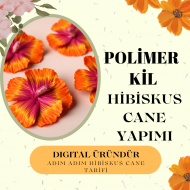Polimer Kil Hibiskus Çiçeği Online Eğitim Dosyası- Pdf Dijital Dosya Hibiscus